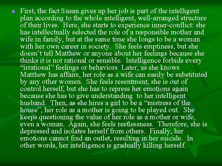 n First, the fact Susan gives up her job is part of the intelligent