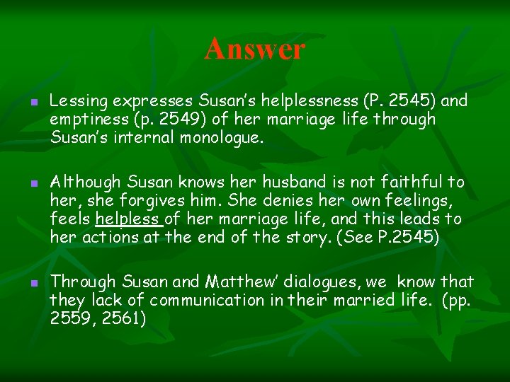 Answer n n n Lessing expresses Susan’s helplessness (P. 2545) and emptiness (p. 2549)