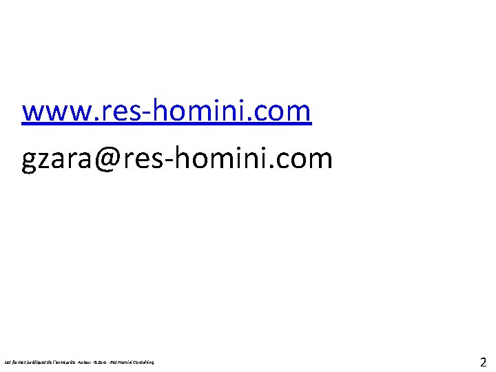 www. res-homini. com gzara@res-homini. com Les formes juridiques de l’entreprise: Auteur: G. Zara -Res