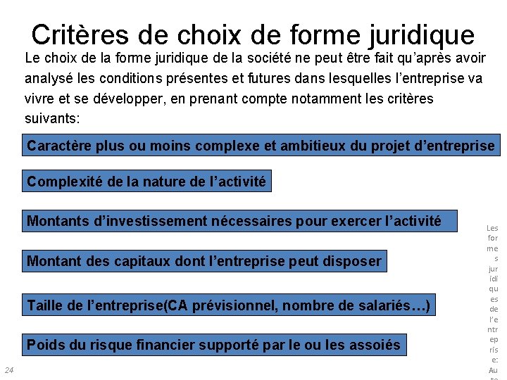 Critères de choix de forme juridique Le choix de la forme juridique de la