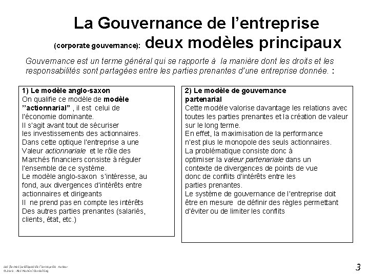  La Gouvernance de l’entreprise (corporate gouvernance): deux modèles principaux Gouvernance est un terme