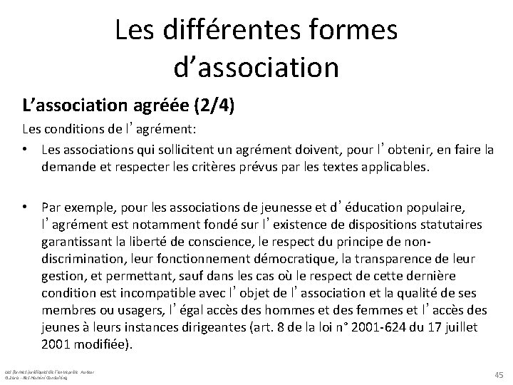 Les différentes formes d’association L’association agréée (2/4) Les conditions de l’agrément: • Les associations