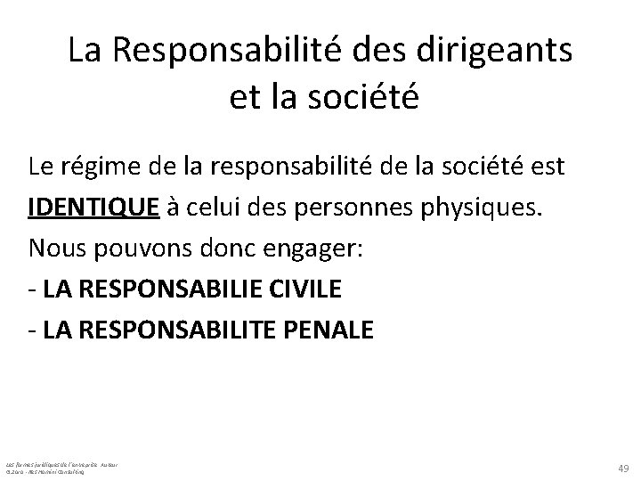 La Responsabilité des dirigeants et la société Le régime de la responsabilité de la