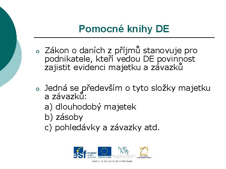 Pomocné knihy DE o Zákon o daních z příjmů stanovuje pro podnikatele, kteří vedou