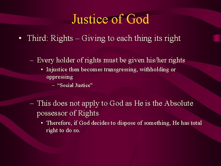 Justice of God • Third: Rights – Giving to each thing its right –