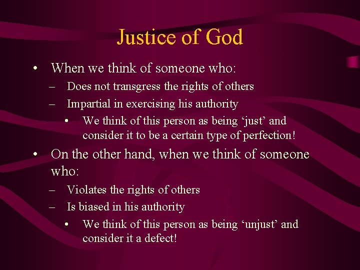 Justice of God • When we think of someone who: – Does not transgress