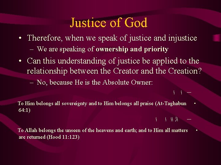 Justice of God • Therefore, when we speak of justice and injustice – We