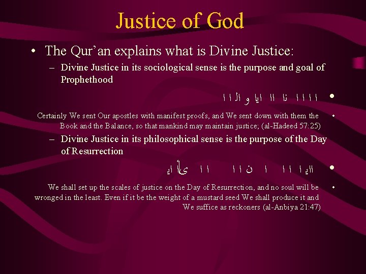 Justice of God • The Qur’an explains what is Divine Justice: – Divine Justice