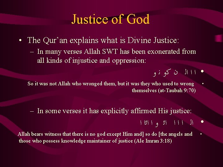 Justice of God • The Qur’an explains what is Divine Justice: – In many