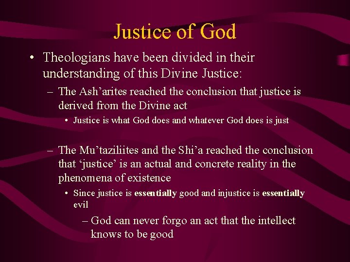 Justice of God • Theologians have been divided in their understanding of this Divine