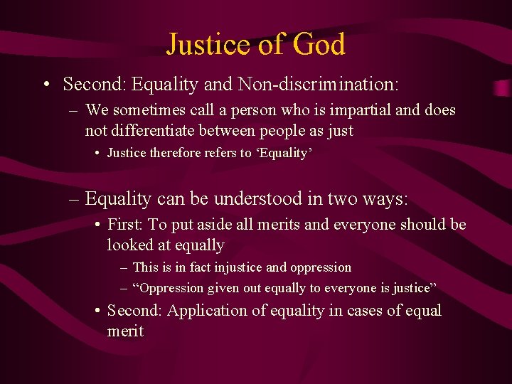 Justice of God • Second: Equality and Non-discrimination: – We sometimes call a person