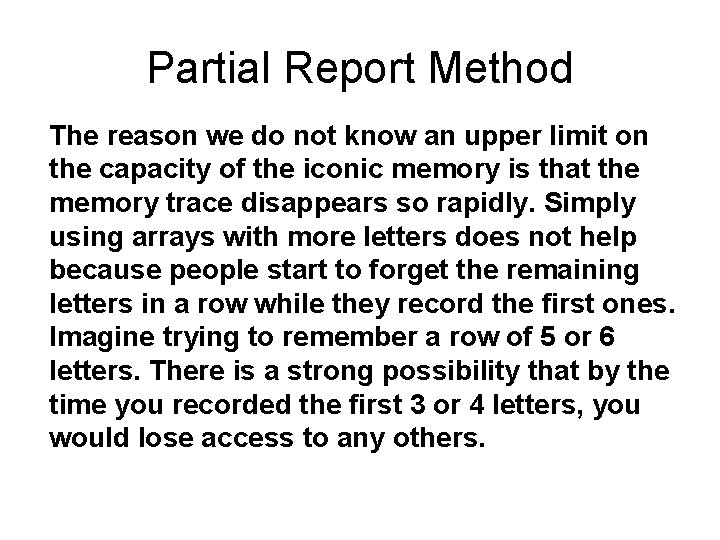 Partial Report Method The reason we do not know an upper limit on the