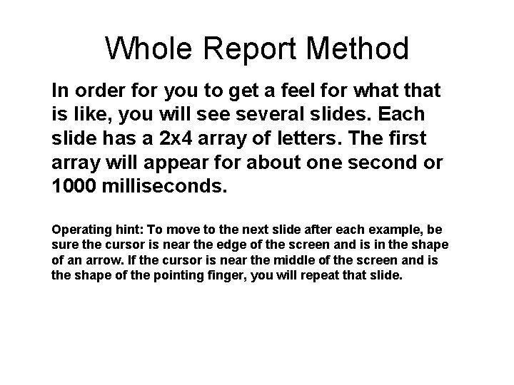 Whole Report Method In order for you to get a feel for what that
