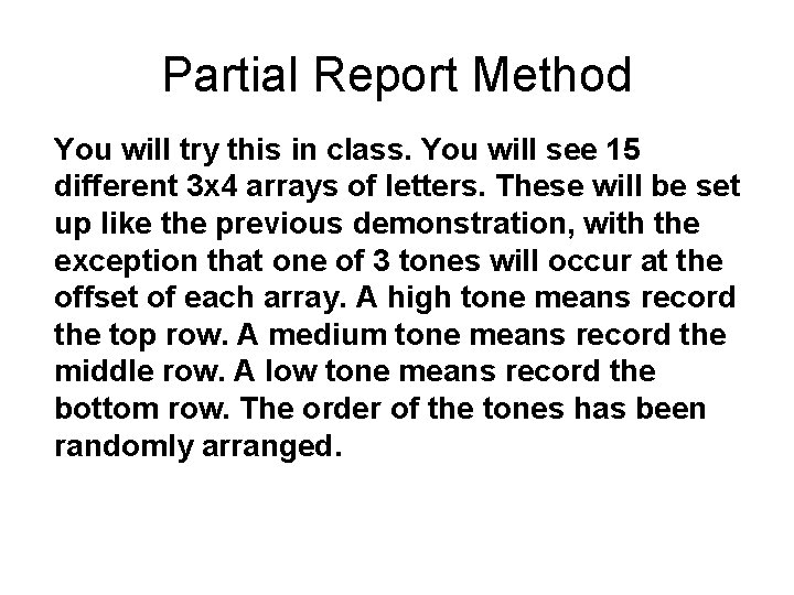 Partial Report Method You will try this in class. You will see 15 different