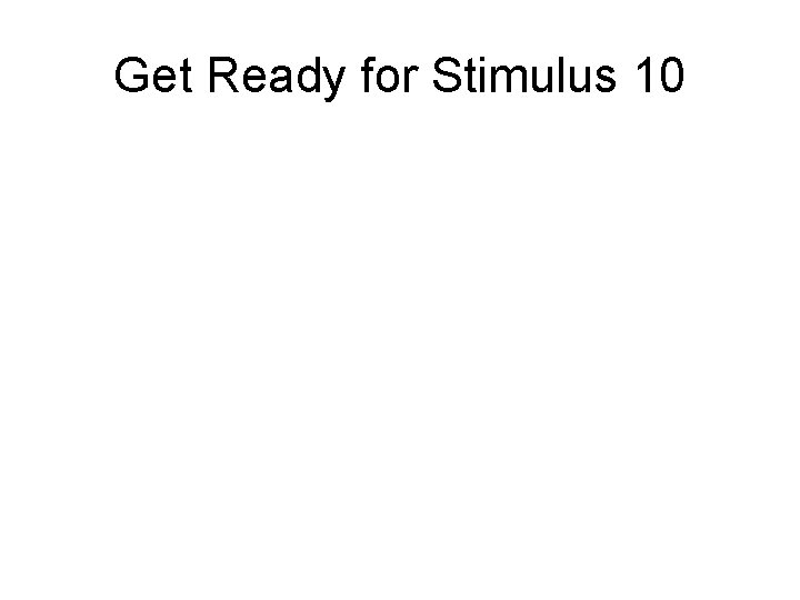 Get Ready for Stimulus 10 