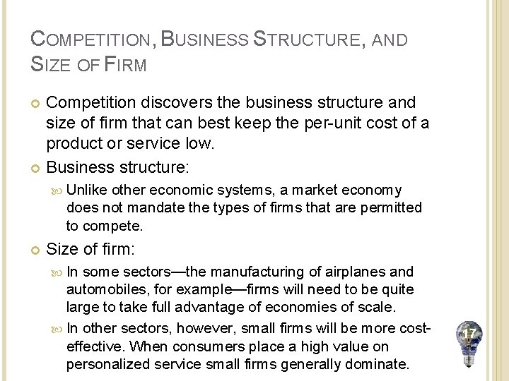 COMPETITION, BUSINESS STRUCTURE, AND SIZE OF FIRM Competition discovers the business structure and size