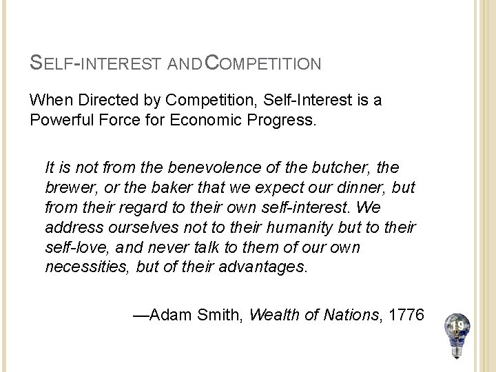SELF-INTEREST AND COMPETITION When Directed by Competition, Self-Interest is a Powerful Force for Economic