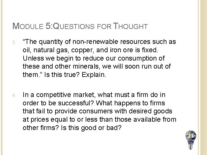 MODULE 5: QUESTIONS FOR THOUGHT 3. “The quantity of non-renewable resources such as oil,