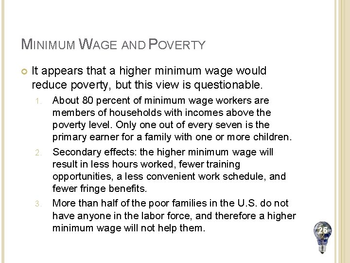 MINIMUM WAGE AND POVERTY It appears that a higher minimum wage would reduce poverty,