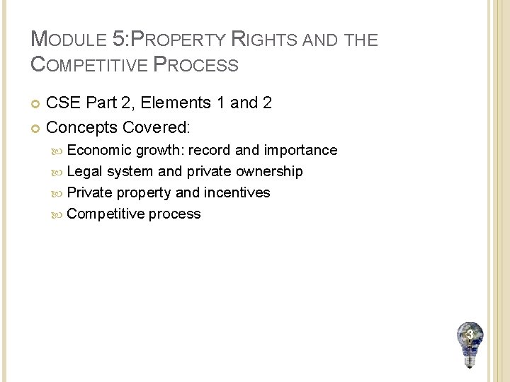 MODULE 5: PROPERTY RIGHTS AND THE COMPETITIVE PROCESS CSE Part 2, Elements 1 and