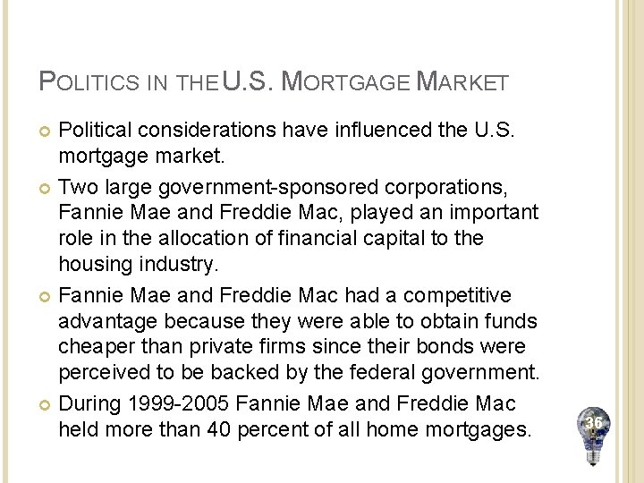 POLITICS IN THE U. S. MORTGAGE MARKET Political considerations have influenced the U. S.