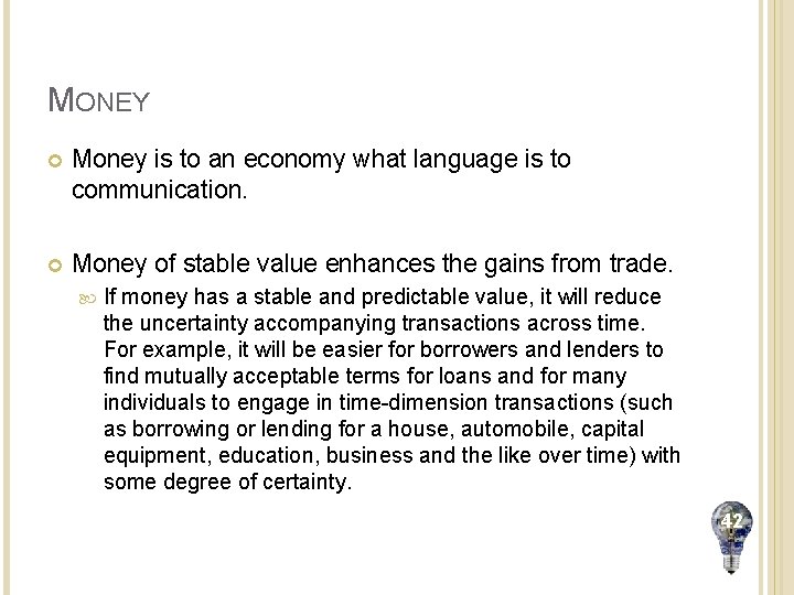 MONEY Money is to an economy what language is to communication. Money of stable