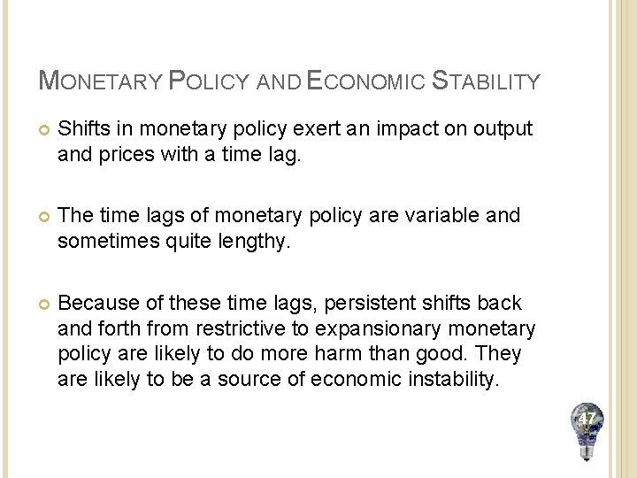 MONETARY POLICY AND ECONOMIC STABILITY Shifts in monetary policy exert an impact on output