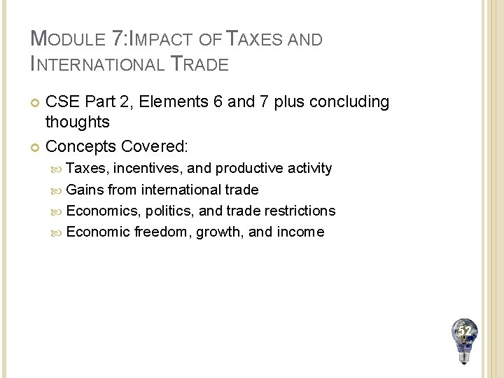 MODULE 7: IMPACT OF TAXES AND INTERNATIONAL TRADE CSE Part 2, Elements 6 and