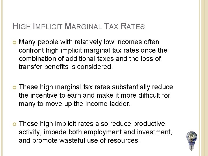 HIGH IMPLICIT MARGINAL TAX RATES Many people with relatively low incomes often confront high