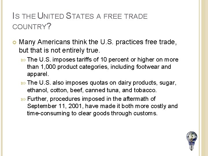 IS THE UNITED STATES A FREE TRADE COUNTRY? Many Americans think the U. S.