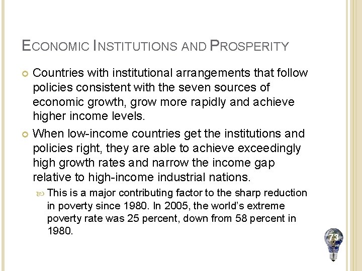 ECONOMIC INSTITUTIONS AND PROSPERITY Countries with institutional arrangements that follow policies consistent with the