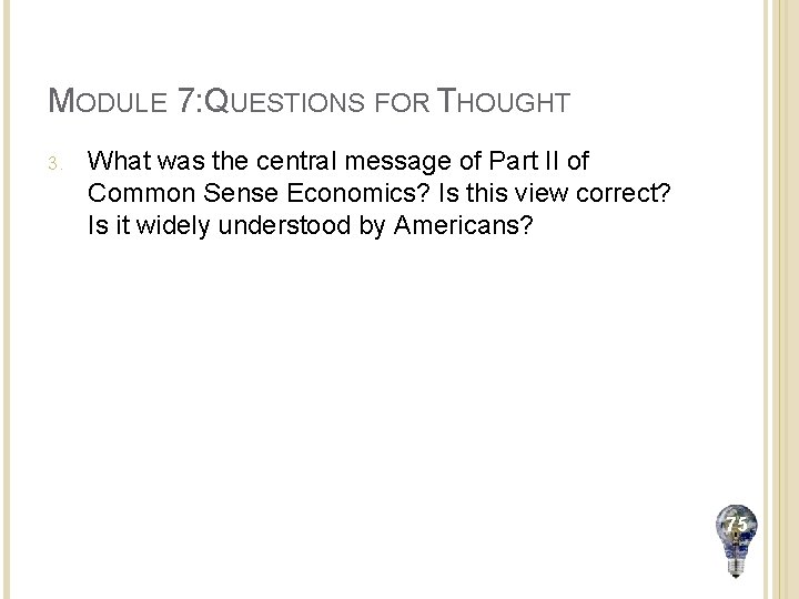 MODULE 7: QUESTIONS FOR THOUGHT 3. What was the central message of Part II