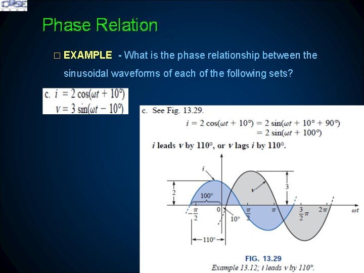 Phase Relation � EXAMPLE - What is the phase relationship between the sinusoidal waveforms
