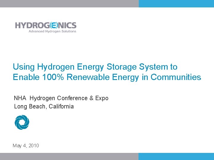 Using Hydrogen Energy Storage System to Enable 100% Renewable Energy in Communities NHA Hydrogen