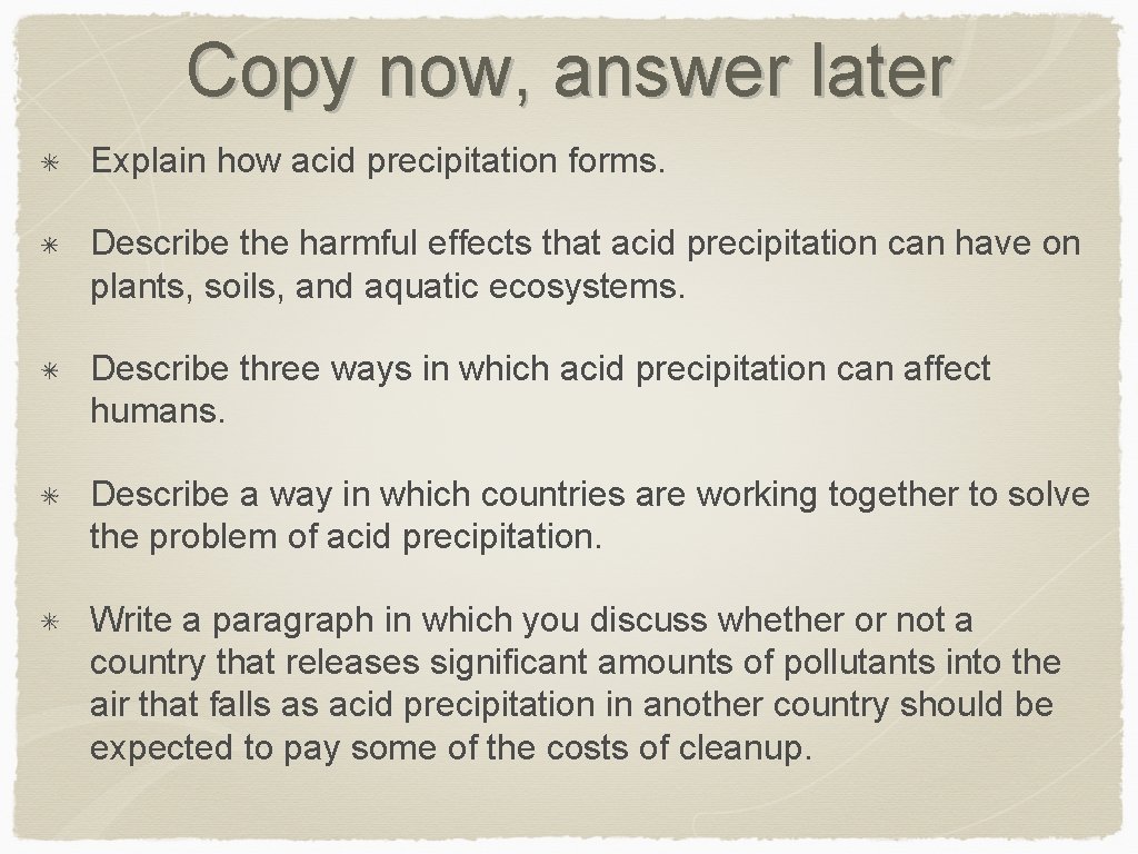 Copy now, answer later Explain how acid precipitation forms. Describe the harmful effects that Copy now, answer later Explain how acid precipitation forms. Describe the harmful effects that
