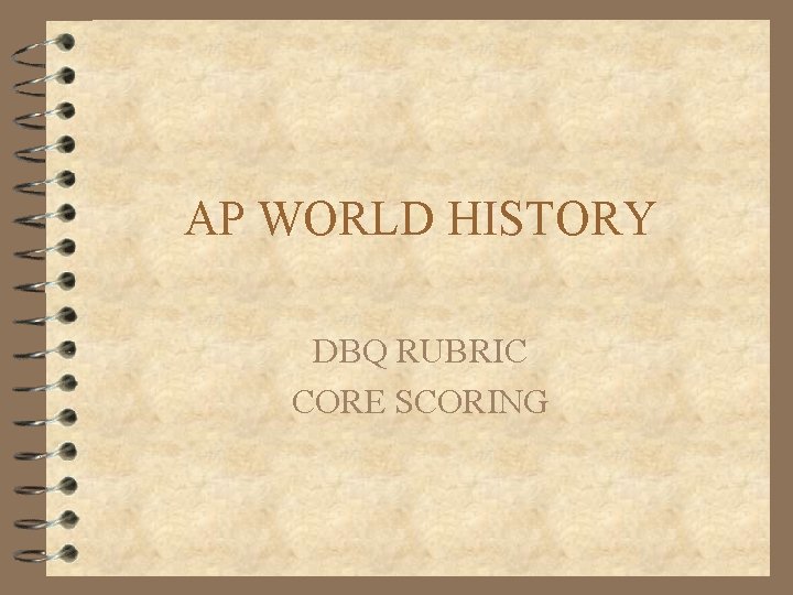 AP WORLD HISTORY DBQ RUBRIC CORE SCORING 