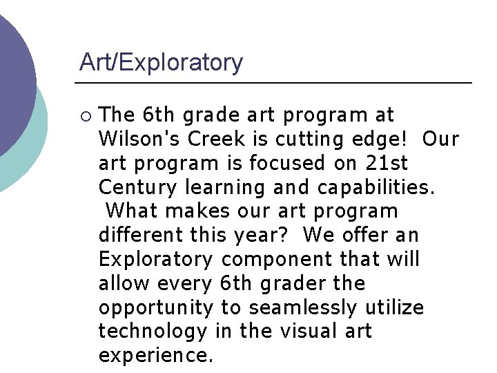 Art/Exploratory ¡ The 6 th grade art program at Wilson's Creek is cutting edge!