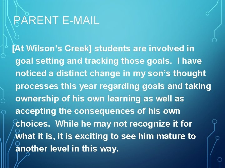 PARENT E-MAIL [At Wilson’s Creek] students are involved in goal setting and tracking those
