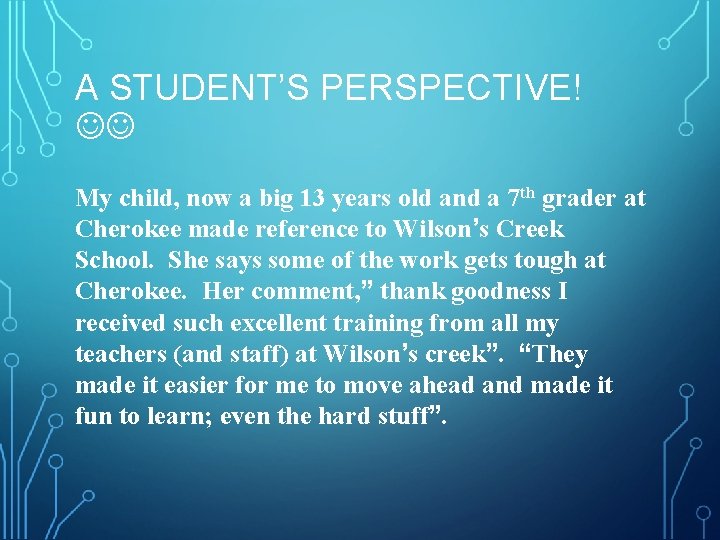 A STUDENT’S PERSPECTIVE! My child, now a big 13 years old and a 7