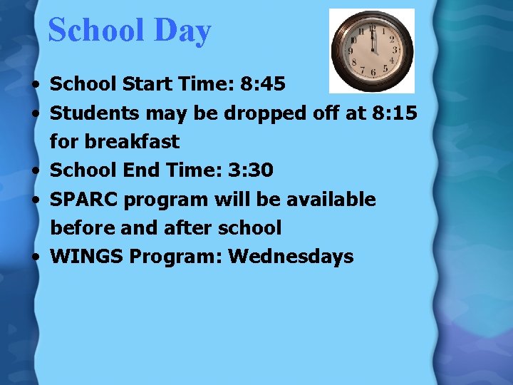 School Day • School Start Time: 8: 45 • Students may be dropped off