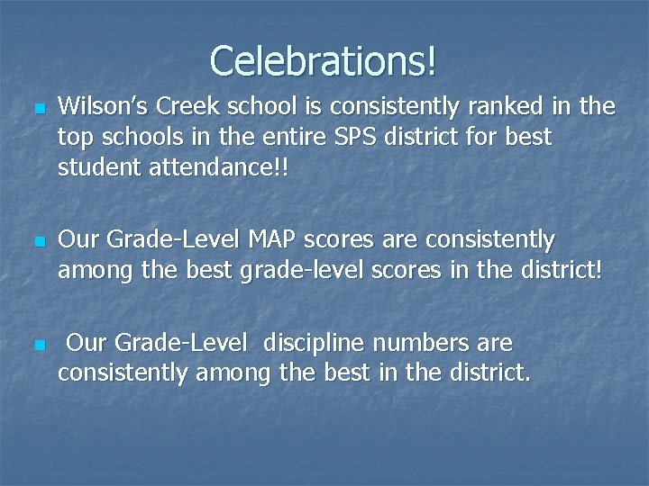 Celebrations! n n n Wilson’s Creek school is consistently ranked in the top schools