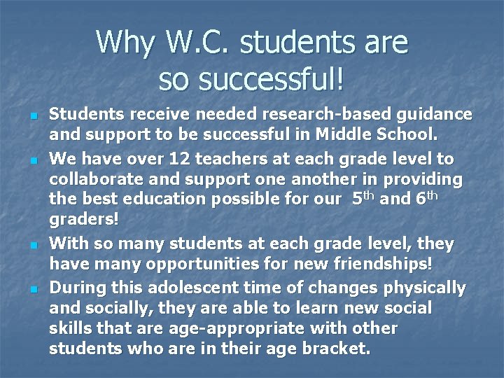 Why W. C. students are so successful! n n Students receive needed research-based guidance