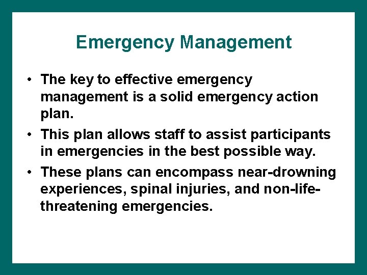 Emergency Management • The key to effective emergency management is a solid emergency action