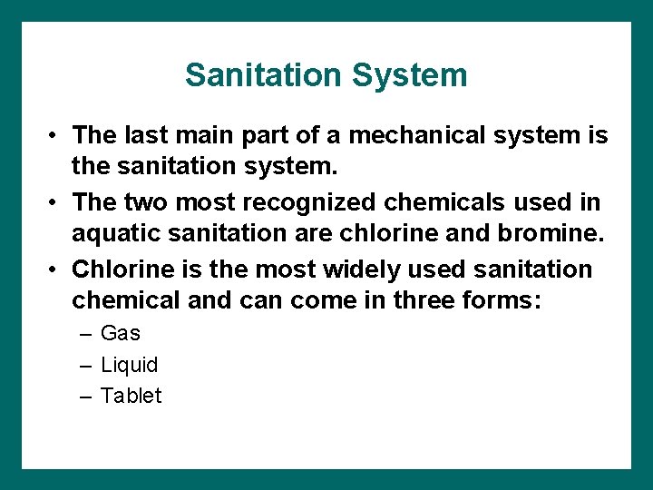 Sanitation System • The last main part of a mechanical system is the sanitation