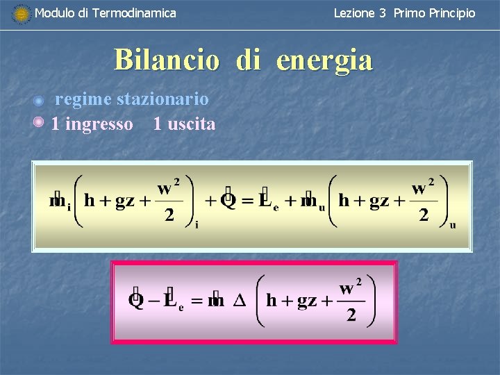 Modulo di Termodinamica Lezione 3 Primo Principio Bilancio di energia regime stazionario 1 ingresso