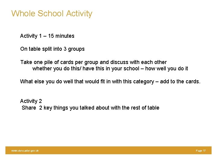 Whole School Activity 1 – 15 minutes On table split into 3 groups Take