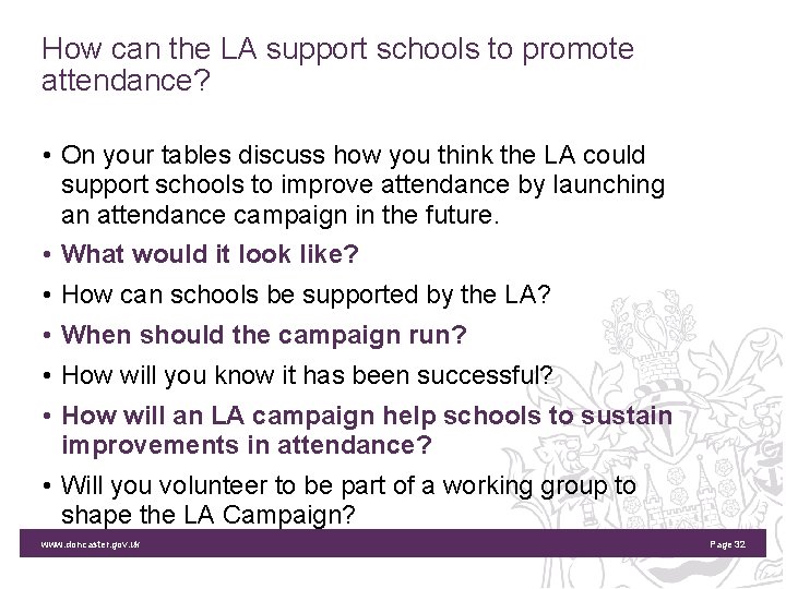 How can the LA support schools to promote attendance? • On your tables discuss