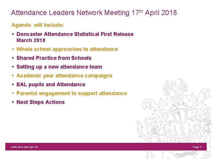 Attendance Leaders Network Meeting 17 th April 2018 Agenda will include: § Doncaster Attendance