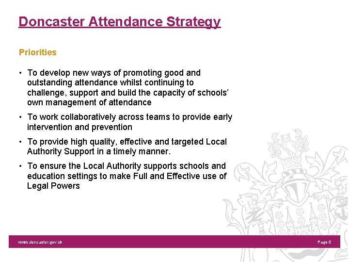 Doncaster Attendance Strategy Priorities • To develop new ways of promoting good and outstanding