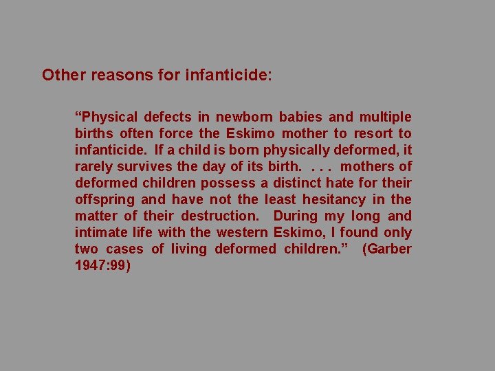 Other reasons for infanticide: “Physical defects in newborn babies and multiple births often force